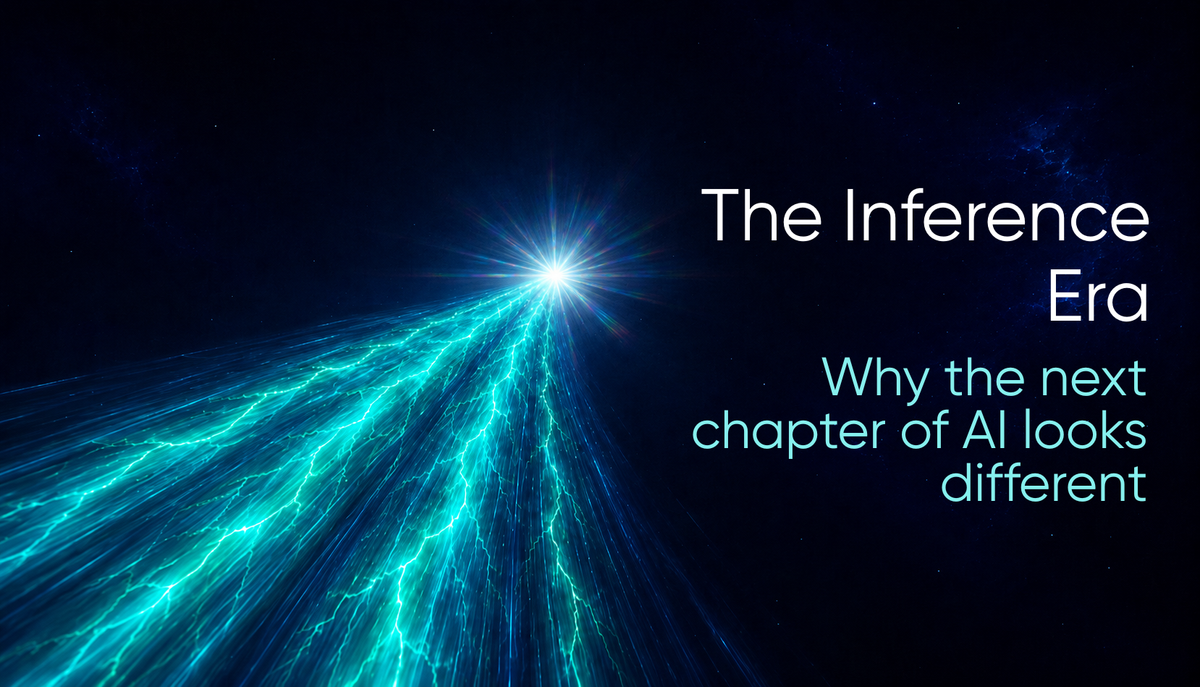 The Inference Era: Why the Next Chapter of AI Looks Different