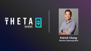 Samsung Next’s Patrick Chang takes the lead on Theta Labs investment