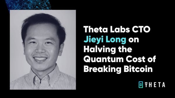 CTO Jieyi Long on Halving Bitcoin's Quantum Estimate